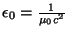 $\epsilon_0={1\over\mu_0 c^2}$