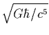 $\displaystyle \sqrt{G\hbar/c^5}$