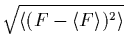 $ \sqrt{\langle(F - \langle F \rangle)^2 \rangle}$