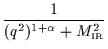 $\displaystyle {\frac{1}{(q^2)^{1+\alpha}+M_{\scriptscriptstyle\rm IR}^2}}$